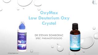 dr Stevan Somborac  OxyMax i Low Deuterium Oxy Crystal CALIVITA CRNA GORA  wwwapotekeme [upl. by Ahsienor]