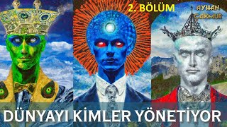 DÜNYAYI KİMLER NASIL YÖNETİYOR   2BÖLÜM [upl. by Sisson]