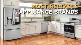 The Most Reliable Appliance Brands for 2023 [upl. by Cowley661]