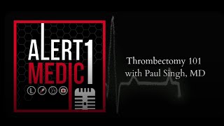 Thrombectomy 101 with Paul Singh MD [upl. by Concoff]