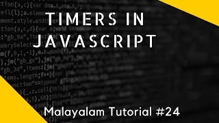 Timers in javascript malayalam tutorial lesson 24 [upl. by Aneg75]