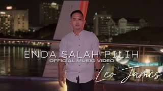 Leo James  ENDA SALAH PILIH  OFFICIAL MUSIC VIDEO [upl. by Adoc]