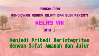 BAB 3 Menjadi Pribadi Berintegritas dengan Sifat Amanah dan Jujur PAI Kelas 8 [upl. by Anerat614]