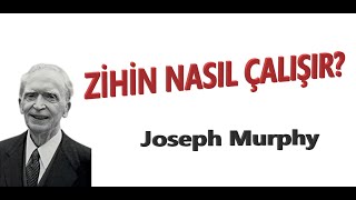 ZİHİN NASIL ÇALIŞIR  Joseph Murphy [upl. by Ahsineg]