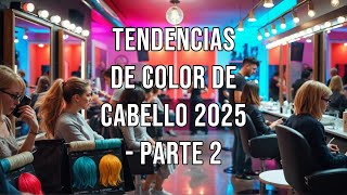 Tendencias de Color de Cabello 2025  PARTE 2 [upl. by Cristal]