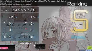 osu HoneyWorks  Hatsukoi no Ehon feat Aida Miou CV Toyosaki Aki Extra 100 SS FC [upl. by Enirol72]