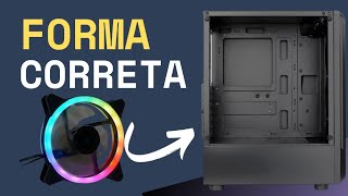 A FORMA CORRETA DE INSTALAR AS VENTOINHAS NO GABINETE [upl. by Eusassilem]