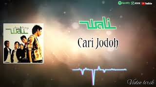 Wali Band  Cari Jodoh Video Lyrics [upl. by Navillus]