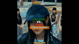 ORGANIC VS PAID VIEWS IN KPOP AESPA VERSION aespa kpop youtubeshorts shorts [upl. by Agostino]