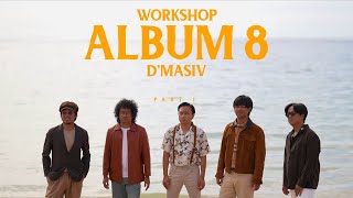 DMASIV  Workshop Album 8 Part 1 [upl. by Chiles382]