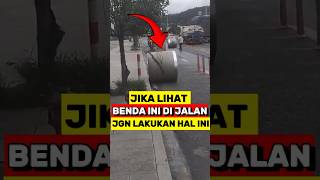 Jika Melihat Benda ini di jalan Segera Lakukan Hal ini‼️ [upl. by Ellerad]