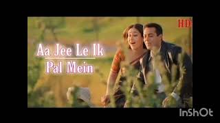 Aa jee le ik pal mein so Janam kyon ki movie song kyonki aajeeleikpalmein salmankhan hitsongs [upl. by Nedgo]