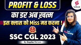 Profit and Loss For SSC CGL 2023  Complete Profit amp Loss in one Video SSC CGL Maths  Gopika Maam [upl. by Deragon485]