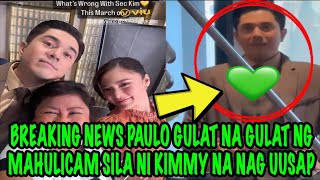 BREAKING NEWS PAULO GULAT NA GULAT NG MAHULICAM SILA NI KIMMY NA NAG UUSAP [upl. by Lody]