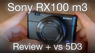 Sony RX100 m3  Review  5D3 Comparison [upl. by Aserehc]