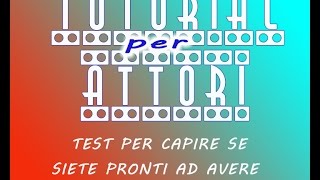 TUTORIAL PER ATTORI TEST SIETE PRONTI PER CERCARE UN AGENTE [upl. by Haimarej75]