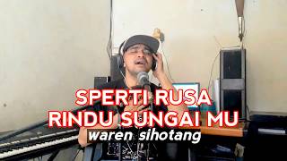 Sperti rusa rindu sungaimu lagu rohani pujian waren sihotang official [upl. by Packer]