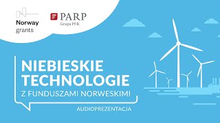 Niebieskie technologie z Funduszami Norweskimi odc3 [upl. by Ainyt132]