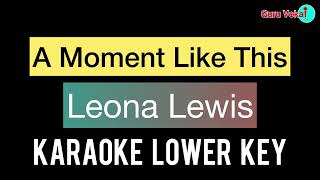 Leona Lewis  A Moment Like This Karaoke Lower Key [upl. by Iaria]