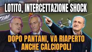 INTERCETTAZIONE SHOCK LOTITO CALCIOPOLI DA RIAPRIRE COME CASO PANTANI [upl. by Hayotal439]