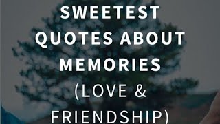 Best Memories Quotes [upl. by Tnomad]