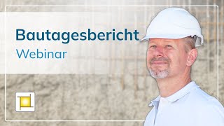 Praktische Bautagesberichte direkt auf der Baustelle Webinar [upl. by Myrlene]