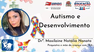 Autismo e Desenvolvimento com a Drª Maxilaine Nonato 13h30 [upl. by Acker]