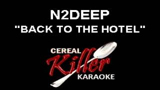 CKK  N2Deep  Back To The Hotel Karaoke [upl. by Otis]