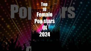 TOP 10 female pop stars of 2024shorts music youtubeshorts [upl. by Netram]