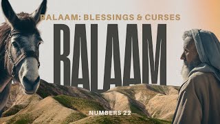 Balaam Blessings and Curses  Numbers 22 [upl. by Elyagiba669]