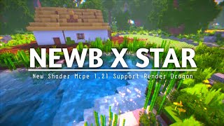 TOP 1 SHADER MCPE 121  NEWB X STAR  SUPPORT RENDER DRAGON amp REALISTIC SHADER [upl. by Acissj]