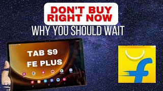 Dont buy Tab S9 FE Plus now in Flipkart EOS Sale 2024 [upl. by Ellehcit]