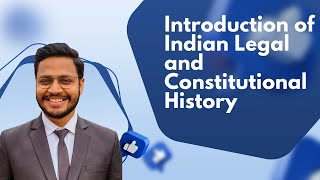 Introduction or Basic of Indian Legal and Constitutional History  legal history  lawyer Prashant [upl. by Sarkaria]