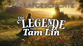 Ein Keltisches Märchen zum Einschlafen Die Legende von Tam Lin [upl. by Joellyn]