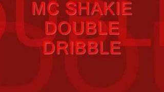 MC SHAKIE DOUBLE DRIBBLE [upl. by Nolaj]