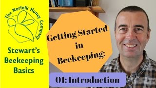 Getting Started in Beekeeping 01 Introduction  Beekeeping Basics  The Norfolk Honey Co [upl. by Nonnahs]