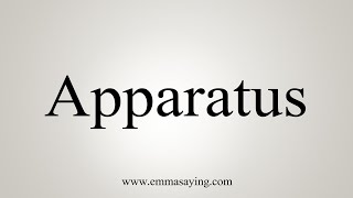 How To Say Apparatus [upl. by Aranahs]