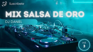 MIX SALSA DE ORO 3  DJ DANIEL [upl. by Fineman]