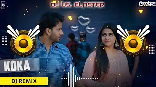 KOKA Mankirt Aulakh Pranjal Dahiya REMIX BY DJ UMANG SAINI HARD BASS REMIX New Punjabi Song 2023 [upl. by Melquist]