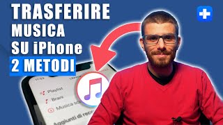 Come TRASFERIRE la MUSICA su iPhone  2 Metodi [upl. by Ahsiet]