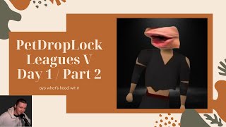 Dodgy Deals and Ham Members are Broken PetDropLock  Leagues V  Day 1 Part 2 [upl. by Felicio]