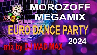 MOROZOFF  Eurodance MEGAMIX 2024 ♫ the BEST HIT MIX ♫ Vocal amp Melodic Fantastic Narcotic Crazy song [upl. by Ainesey]