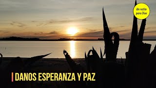 Danos esperanza y paz Canción [upl. by Ydnelg21]