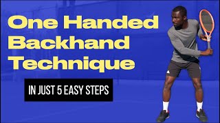 Tennis One Handed Backhand Just 5 Easy Steps For Perfecting Your One Handed Backhand [upl. by Slen]