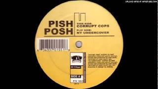 Pish Posh  Corrupt Cops Original [upl. by Nhepets]