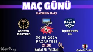 GOLDEN MASTERS  İÇERENKÖY SK  HAZIRLIK MAÇI [upl. by Sunday]