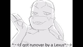 I got run over by a Lexus [upl. by Romine667]