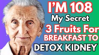 NEVER Ignore These 3 Breakfast Fruits Ultimate Kidney Detox REVEALED [upl. by Lebasiram]