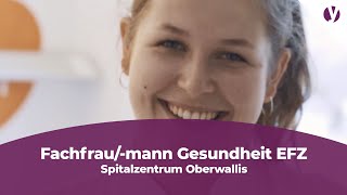 Lehre als Fachmannfrau Gesundheit im Spitalzentrum Oberwallis [upl. by Ihtak]