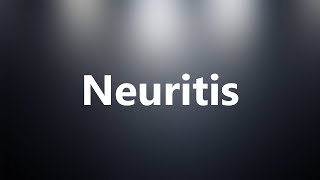 Neuritis  Medical Meaning and Pronunciation [upl. by Reinert]